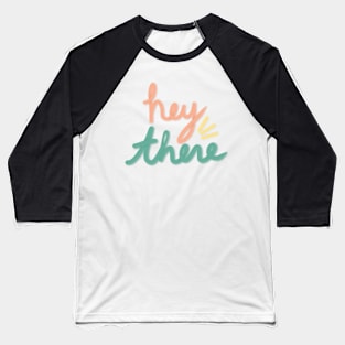 Hey there pink blue and yellow lettering Baseball T-Shirt